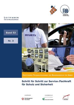 Schritt für Schritt zur Service-/Fachkraft für Schutz und Sicherheit von (f-bb),  Forschungsinstitut Betriebliche Bildung, Loebe,  Herbert, Severing,  Eckart