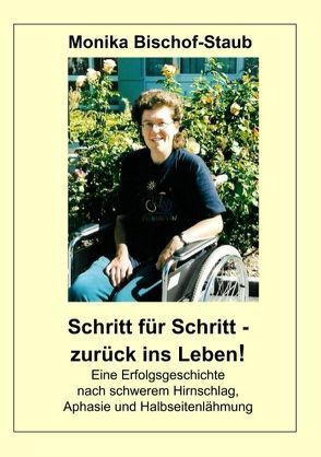 Schritt für Schritt – zurück ins Leben von Bischof-Staub,  Monika