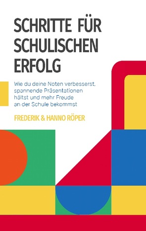 Schritte für schulischen Erfolg von Röper,  Frederik, Röper,  Hanno