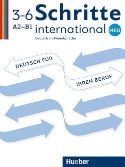 Schritte international Neu 3–6 Deutsch für Ihren Beruf von Bosch,  Gloria, Dahmen,  Kristine, Haas,  Ulrike