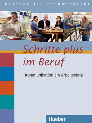 Schritte plus im Beruf 2-6 von Baum,  Wolfgang, Jotzo,  Sandra, von Täuffenbach,  Brigitte