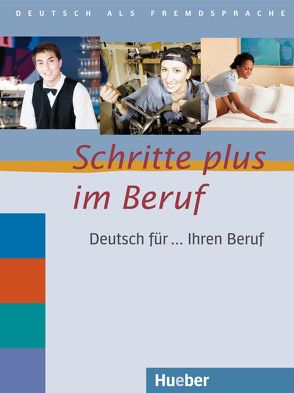 Schritte plus im Beruf von Bosch,  Gloria, Dahmen,  Kristine, Haas,  Ulrike