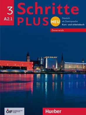 Schritte plus Neu 3 – Österreich von Békési,  Barbara, Hanke,  Katja, Hilpert,  Silke, Niebisch,  Daniela, Penning-Hiemstra,  Sylvette, Pude,  Angela, Reimann,  Monika, Specht,  Franz, Tomaszewski,  Andreas