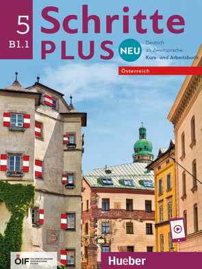 Schritte plus Neu 5 – Österreich von Gottstein-Schramm,  Barbara, Hilpert,  Silke, Kalender,  Susanne, Kerner,  Marion, Krämer-Kienle,  Isabel, Mayrhofer,  Lukas, Niebisch,  Daniela, Orth-Chambah,  Jutta, Pude,  Angela, Reimann,  Monika, Schümann,  Anja, Specht,  Franz, Weers,  Dörte