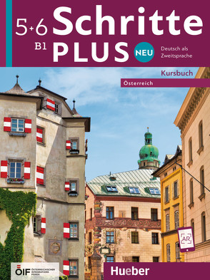 Schritte plus Neu 5+6 – Österreich von Békési,  Barbara, Hilpert,  Silke, Kerner,  Marion, Mayrhofer,  Lukas, Orth-Chambah,  Jutta, Pude,  Angela, Robert,  Anne, Schümann,  Anja, Specht,  Franz, Weers,  Dörte