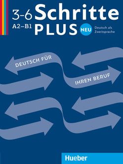 Schritte plus Neu 3–6 Deutsch für Ihren Beruf von Bosch,  Gloria, Dahmen,  Kristine, Haas,  Ulrike