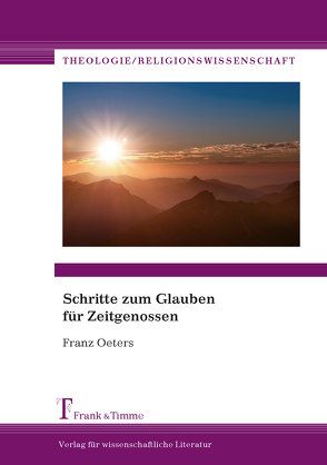 Schritte zum Glauben für Zeitgenossen von Oeters,  Franz