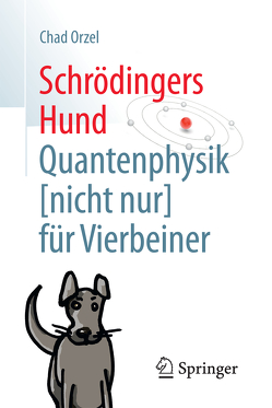 Schrödingers Hund von Gerl,  Bernhard, Orzel,  Chad