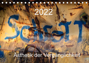 Schrott – Ästhetik der Vergänglichkeit (Tischkalender 2022 DIN A5 quer) von Watzinger,  Max