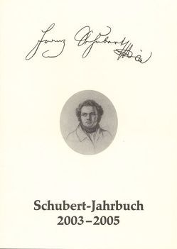 Schubert-Jahrbuch / Schubert-Jahrbuch 2003-2005 von Kube,  Michael, Schumann,  Christiane