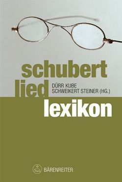 Schubert-Liedlexikon von Dürr,  Walther, Kohlhäufl,  Michael, Kube,  Michael, Schweikert,  Uwe, Steiner,  Stefanie