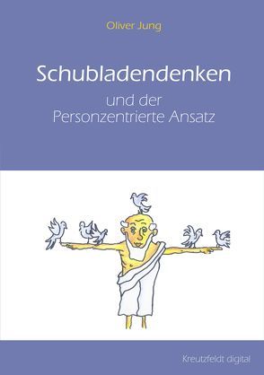 Schubladendenken und der Personzentrierte Ansatz von Jung,  Oliver