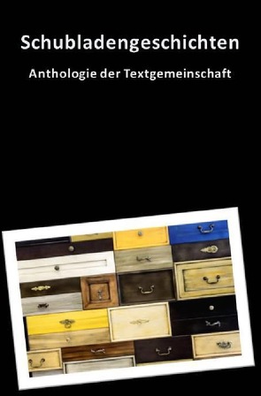 Schubladengeschichten von Textgemeinschaft,  Anthologie