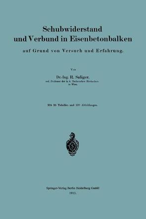 Schubwiderstand und Verbund in Eisenbetonbalken auf Grund von Versuch und Erfahrung von Saliger,  Rudolf