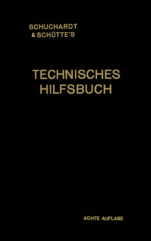 Schuchardt & Schütte’s Technisches Hilfsbuch von Reindl,  Josef