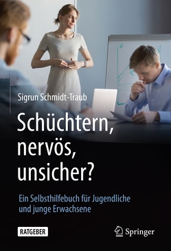 Schüchtern, nervös, unsicher? von Schmidt-Traub,  Sigrun