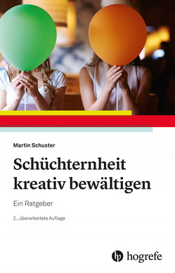 Schüchternheit kreativ bewältigen von Schuster,  Martin