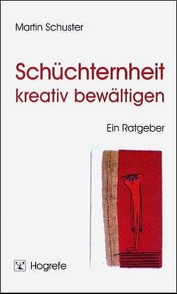 Schüchternheit kreativ bewältigen von Schuster,  Martin