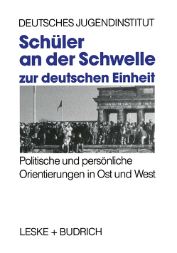 Schüler an der Schwelle zur deutschen Einheit von Deutsches Jugendinstitut