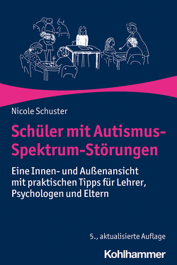 Schüler mit Autismus-Spektrum-Störungen von Großmann,  Daphne, Schuster,  Nicole