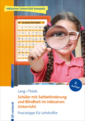 Schüler mit Sehbehinderung und Blindheit im inklusiven Unterricht von Lang,  Markus, Thiele,  Michael