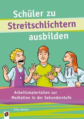 Schüler zu Streitschlichtern ausbilden von Wailzer,  Erika