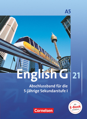 English G 21 – Ausgabe A – Abschlussband 5: 9. Schuljahr – 5-jährige Sekundarstufe I von Abbey,  Susan, Derkow-Disselbeck,  Barbara, Eastwood,  John, Harger,  Laurence, Lamsdale,  Claire, Rademacher,  Jörg, Schwarz,  Hellmut, Woppert,  Allen J.