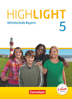 Highlight – Mittelschule Bayern – 5. Jahrgangsstufe von Abbey,  Susan, Donoghue,  Frank, Duske,  Steffi, Koch,  Jürgen, Mader,  Alexandra, Staniczek,  Christian, Thorne,  Sydney