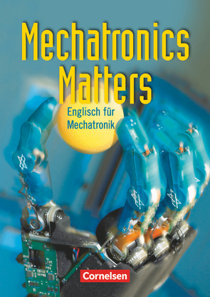 Mechatronics Matters – Englisch für Mechatronik – A2/B1 von Thomson,  Kenneth, Williams,  Isobel E.