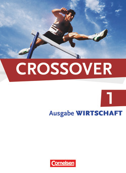 Crossover – Wirtschaft – B1/B2: Band 1 – 11. Schuljahr von Ashdown,  Shaunessy, Clifford-Grein,  Marilyn, Thomson,  Kenneth, Williams,  Isobel E.