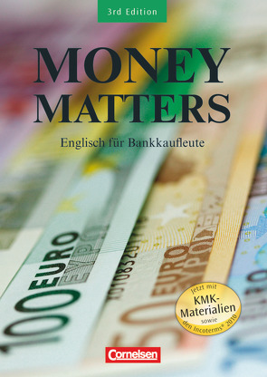 Money Matters – Englisch für Bankkaufleute – Third Edition – B1-Mitte B2 von Lau,  Susan