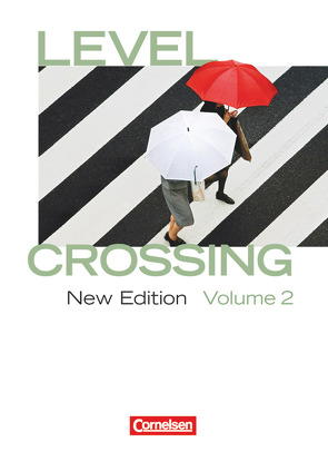 Level Crossing – Englisch für die Sekundarstufe II – New Edition – Band 2: Abschlussband von Christie,  David, Sprenger,  Ekkehard, Wöhlke,  Thomas