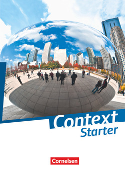 Context Starter – Allgemeine Ausgabe 2014 von Bamber,  Graham Carl, Bartscherer,  Irene, Becker-Ross,  Ingrid, Czekay,  Angelika, Hohwiller,  Peter, Leithner-Brauns,  Annette, Maloney,  Paul, Schwarz,  Hellmut, Sprunkel,  Marcel, Thürwächter,  Michael, von Bremen,  Friederike