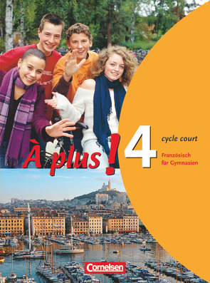 À plus ! – Ausgabe 2004 – Band 4 (cycle court) von Gregor,  Gertraud, Jorißen,  Catherine, Schenk-Gonsolin,  Sylvie