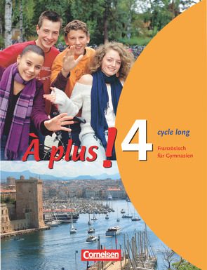 À plus ! – Ausgabe 2004 – Band 4 (cycle long) von Gregor,  Gertraud, Jorißen,  Catherine, Schenk-Gonsolin,  Sylvie