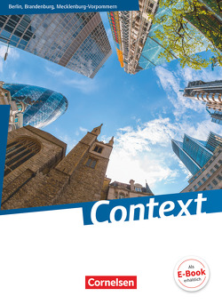 Context – Berlin/Brandenburg/Mecklenburg-Vorpommern – Ausgabe 2015 von Bartscherer,  Irene, Becker-Ross,  Ingrid, Elsäßer,  Ulrike, Fredrich,  Gerit, Freitag-Hild,  Britta, Gastpar,  Veronika, Hohwiller,  Peter, Hözel-Fröndgen,  Markus, Imig,  Ulrich, Jentsch,  Elke, Leithner-Brauns,  Annette, Loh,  Sylvia, Maloney,  Paul, Marzinzik,  Markus, Meixner,  Claudia, Porter,  Neil, Rietgraf,  Birgit, Ringel-Eichinger,  Angela, Schoeneberg,  Victoria, Schwarz,  Hellmut, Sedlatschek,  Andreas, Spieler,  Claudia, Sprunkel,  Marcel, Thürwächter,  Michael, von Bremen,  Friederike, Wittbrodt,  Inga