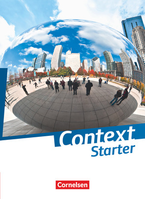 Context Starter – Allgemeine Ausgabe 2014 von Bamber,  Graham Carl, Bartscherer,  Irene, Becker-Ross,  Ingrid, Czekay,  Angelika, Hohwiller,  Peter, Leithner-Brauns,  Annette, Maloney,  Paul, Schwarz,  Hellmut, Sprunkel,  Marcel, Thürwächter,  Michael, von Bremen,  Friederike