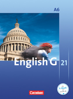 English G 21 – Ausgabe A – Abschlussband 6: 10. Schuljahr – 6-jährige Sekundarstufe I von Abbey,  Susan, Harger,  Laurence, Lamsdale,  Claire, Pankhurst,  James, Rademacher,  Jörg, Schwarz,  Hellmut, Thiele,  Angelika