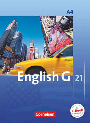 English G 21 – Ausgabe A – Band 4: 8. Schuljahr von Abbey,  Susan, Christie,  David, Derkow-Disselbeck,  Barbara, Harger,  Laurence, Schwarz,  Hellmut, Woppert,  Allen J.