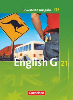 English G 21 – Erweiterte Ausgabe D – Band 5: 9. Schuljahr von Abbey,  Susan, Biederstädt,  Wolfgang, Derkow-Disselbeck,  Barbara, Harger,  Laurence, Lamsdale,  Claire, Schwarz,  Hellmut, Woppert,  Allen J.