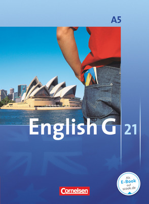 English G 21 – Ausgabe A – Band 5: 9. Schuljahr – 6-jährige Sekundarstufe I von Abbey,  Susan, Derkow-Disselbeck,  Barbara, Harger,  Laurence, Lamsdale,  Claire, Rademacher,  Jörg, Schwarz,  Hellmut, Woppert,  Allen J.