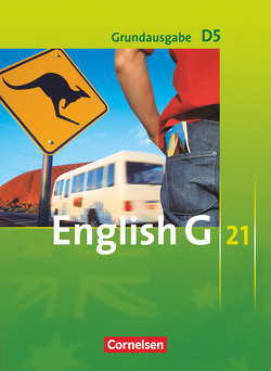 English G 21 – Grundausgabe D – Band 5: 9. Schuljahr von Abbey,  Susan, Biederstädt,  Wolfgang, Derkow-Disselbeck,  Barbara, Harger,  Laurence, Lamsdale,  Claire, Schwarz,  Hellmut, Woppert,  Allen J.