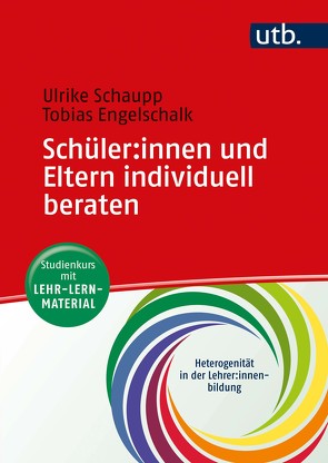 Schüler:innen und Eltern individuell beraten von Engelschalk,  Tobias, Schaupp,  Ulrike