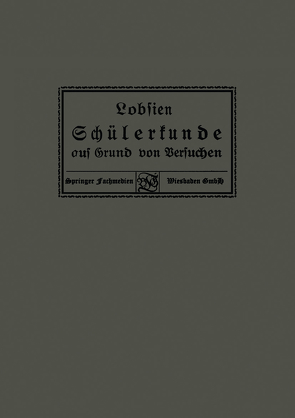 Schülerkunde auf Grund von Versuchen von Lobsien,  Marx