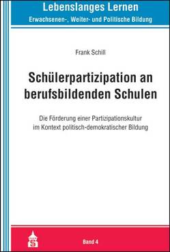 Schülerpartizipation an berufsbildenden Schulen von Schill,  Frank