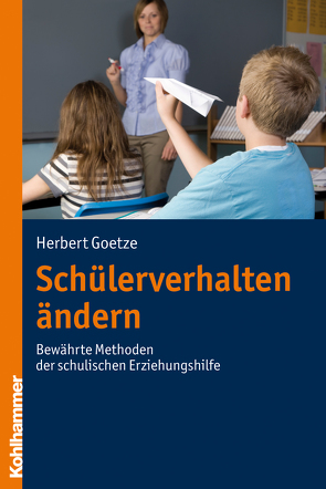 Schülerverhalten ändern von Goetze,  Herbert