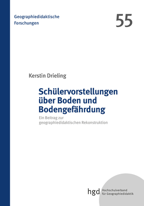 Schülervorstellungen über Boden und Bodengefährdung von Drieling,  Kerstin