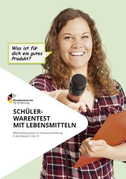 Schülerwarentest bei Lebensmitteln – Methodenbaustein zur Verbraucherbildung in den Klassen 5 bis 13 von Bartsch,  Silke, Brüggemann,  Ingrid