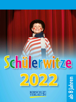 Schülerwitze 2022 von Korsch Verlag