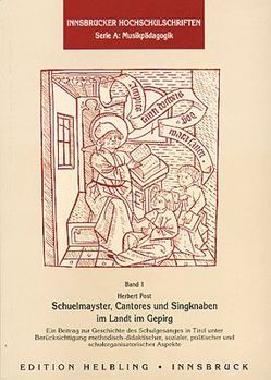 Schuelmayster, Cantores und Singknaben im Landt im Gepirg von Post,  Herbert, Sulz,  Josef